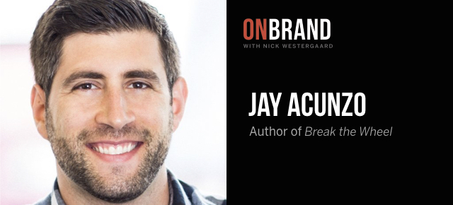 jay acunzo on brand podcast