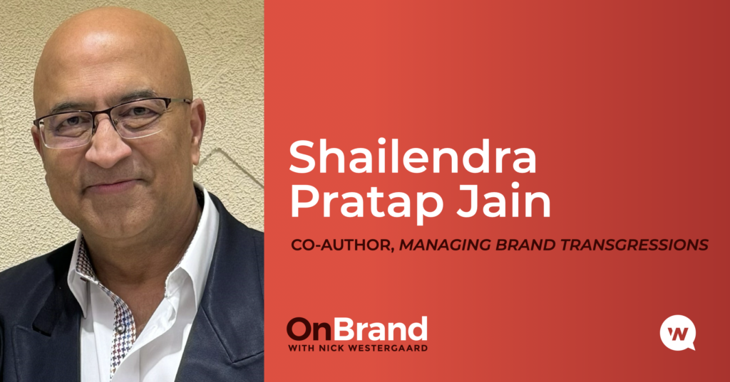 Shailendra Devada Ras Managing Brand Transgressions with Shailendra Pratap Jain - Nick ...